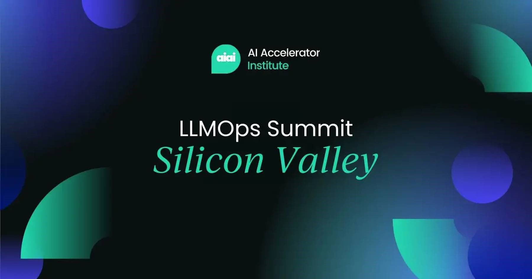 LLMOps Summit Silicon Valley